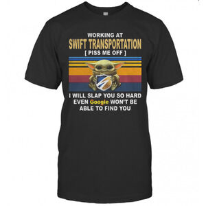 Baby Yoda Working At Swift Transportation Piss Me T-Shirt